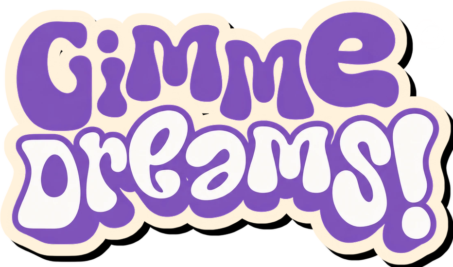 Gimme Dreams